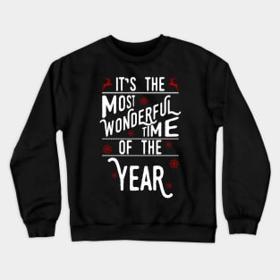 Christmas: It's the most wonderful time of the year Crewneck Sweatshirt